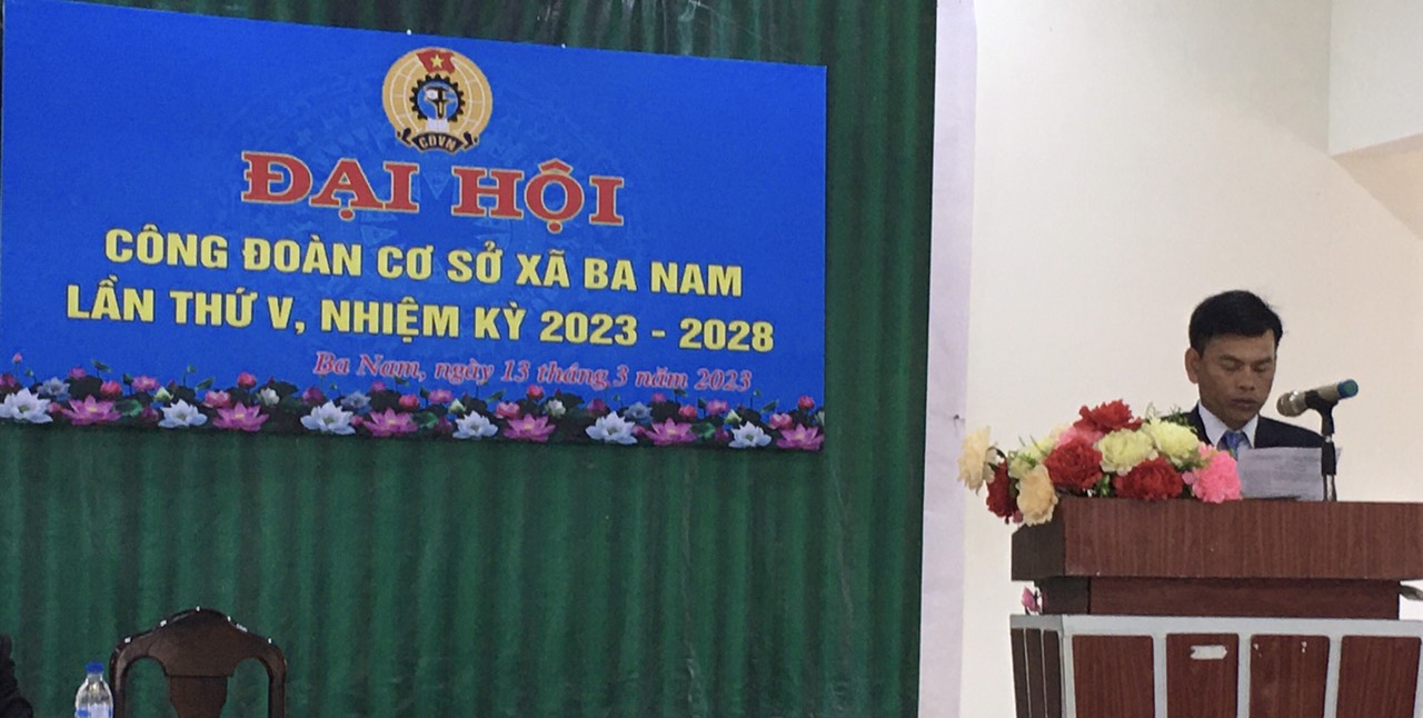 Đồng chí Phạm Văn Phong, PCT CĐCS nhiệm kỳ 2017-2023 thông qua báo cáo tại Đại hội