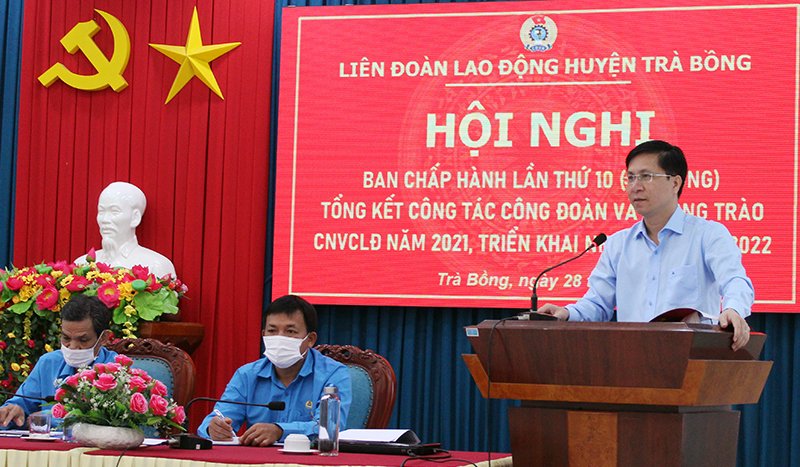 Liên đoàn Lao động huyện Trà Bồng tổ chức Hội nghị tổng kết công tác Công đoàn năm 2021, triển khai nhiệm vụ năm 2022.