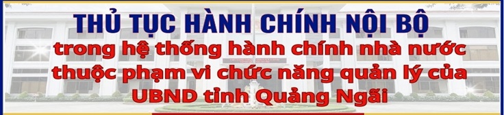 Infographic: Thủ tục hành chính nội bộ trong tỉnh Quảng Ngãi