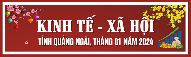 Infographic: Tình hình KT-XH của Quảng Ngãi tháng 01/2024