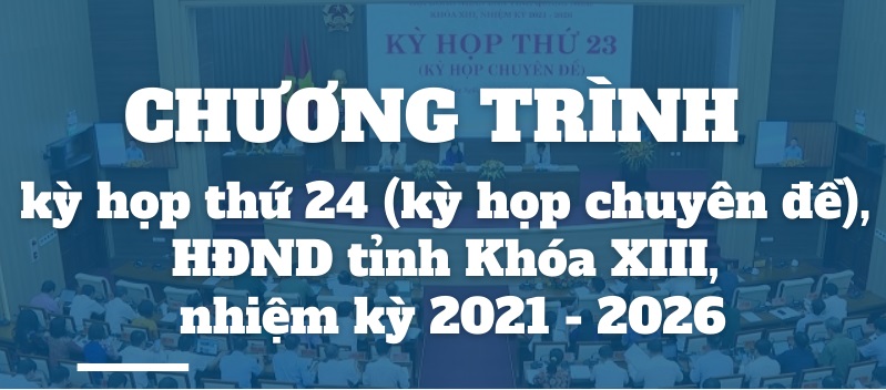 Infographic: Dự kiến chương trình kỳ họp thứ 24, HĐND tỉnh khoá XIII, nhiệm kỳ 2021 -2026
