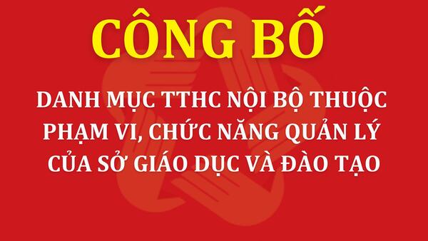 Công bố danh mục TTHC nội bộ thuộc phạm vi, chức năng quản lý của Sở Giáo dục và Đào tạo