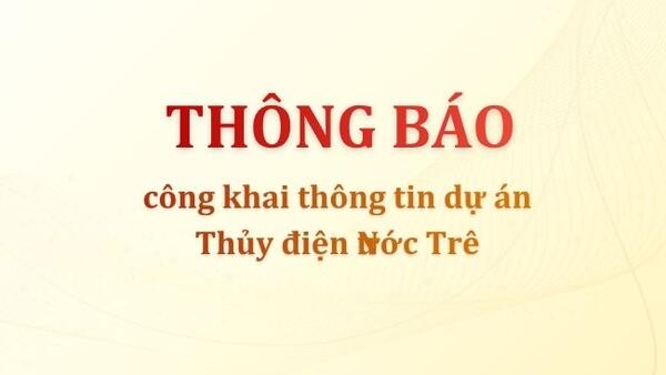 Thông báo công khai thông tin dự án Thủy điện Nước Trê