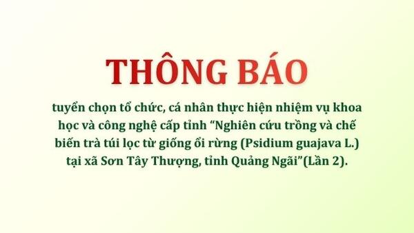 Thông báo tuyển chọn tổ chức, cá nhân thực hiện nhiệm vụ khoa học và công nghệ cấp tỉnh