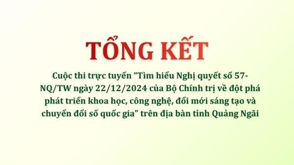 Quảng Ngãi hơn 151.550 bài dự thi tìm hiểu Nghị quyết số 57-NQ/TW