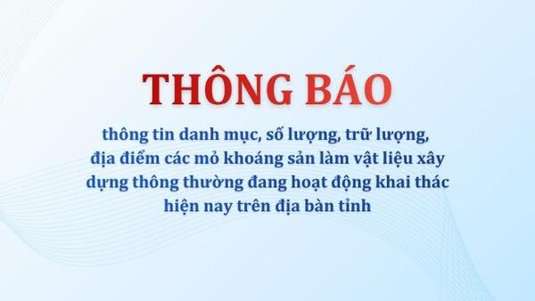 Công khai thông tin danh mục các mỏ khoáng sản làm vật liệu xây dựng thông thường đang hoạt động khai thác hiện nay trên địa bàn tỉnh