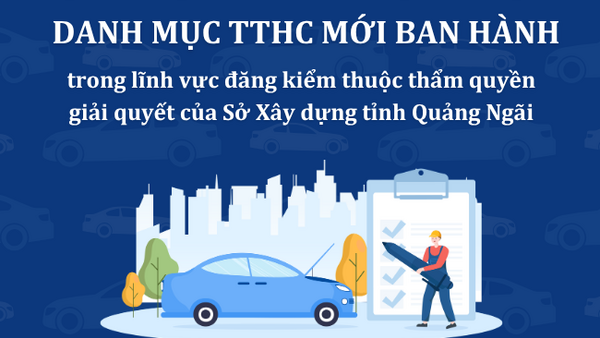 Ban hành mới 2 TTHC lĩnh vực đăng kiểm thuộc thẩm quyền giải quyết của Sở Xây dựng