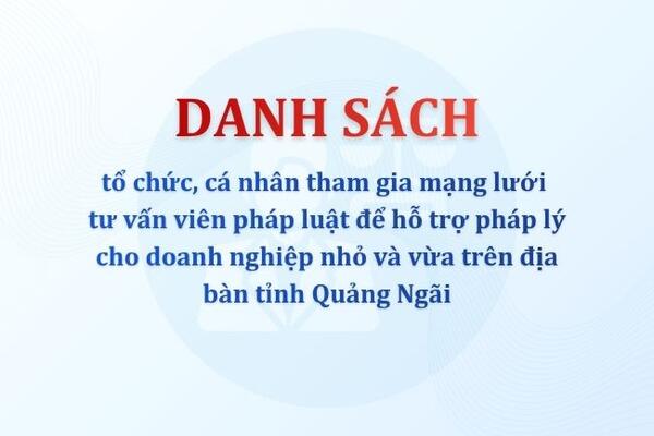 Danh sách tổ chức, cá nhân tham gia mạng lưới tư vấn viên pháp luật để hỗ trợ pháp lý cho doanh nghiệp nhỏ và vừa trên địa bàn tỉnh
